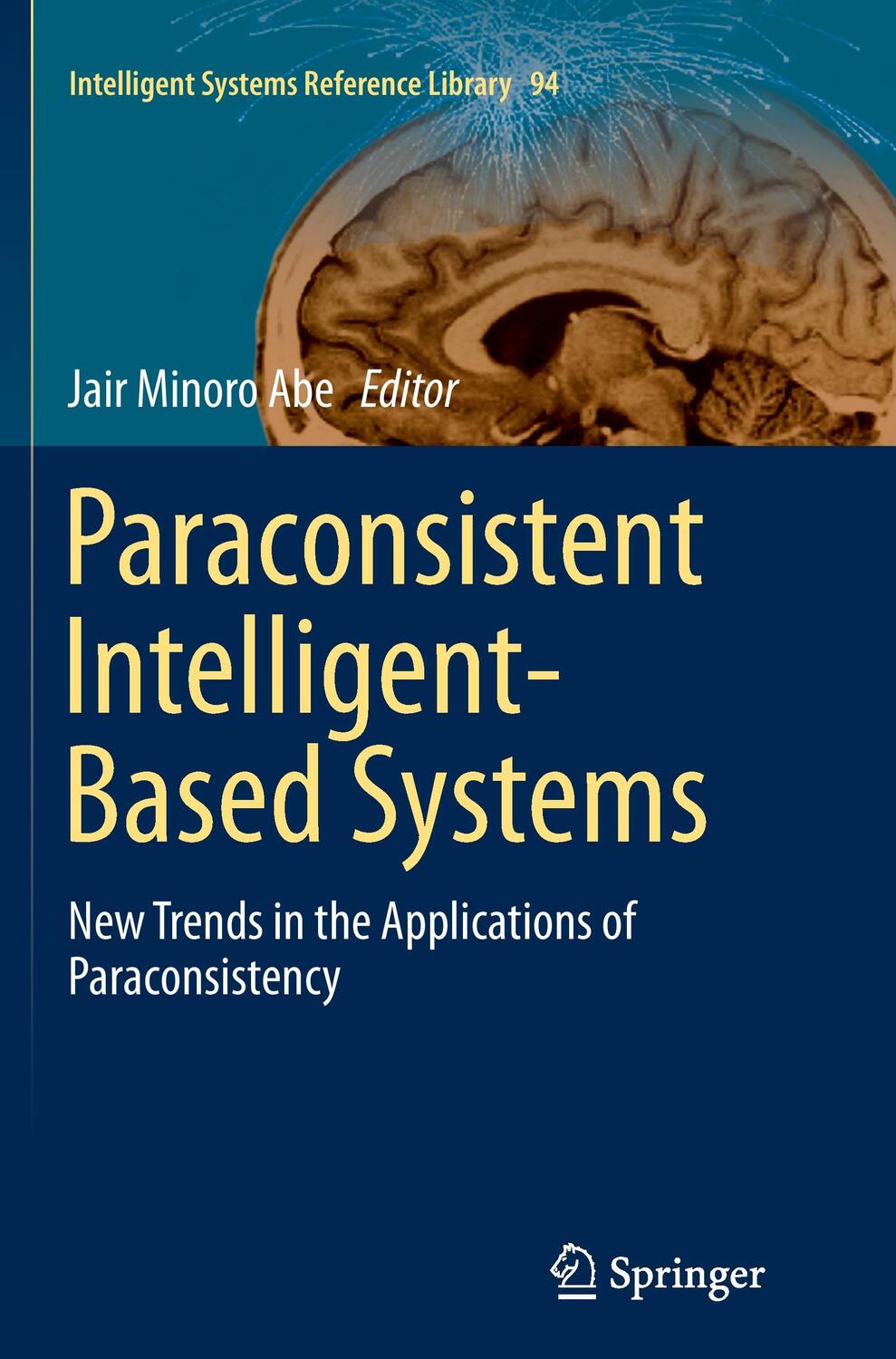 Cover: 9783319366838 | Paraconsistent Intelligent-Based Systems | Jair Minoro Abe | Buch