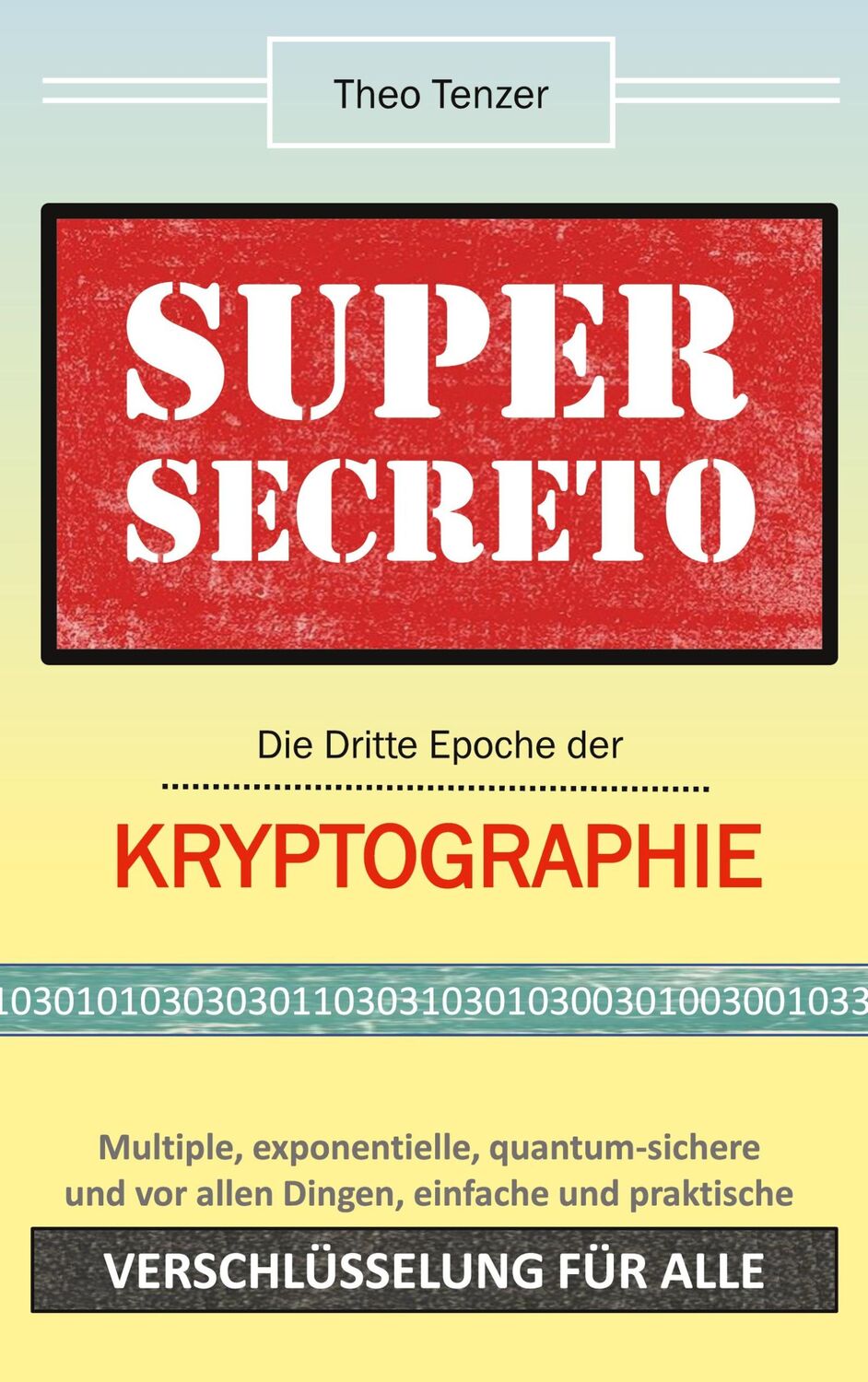 Cover: 9783755777144 | Super Secreto - Die Dritte Epoche der Kryptographie | Theo Tenzer