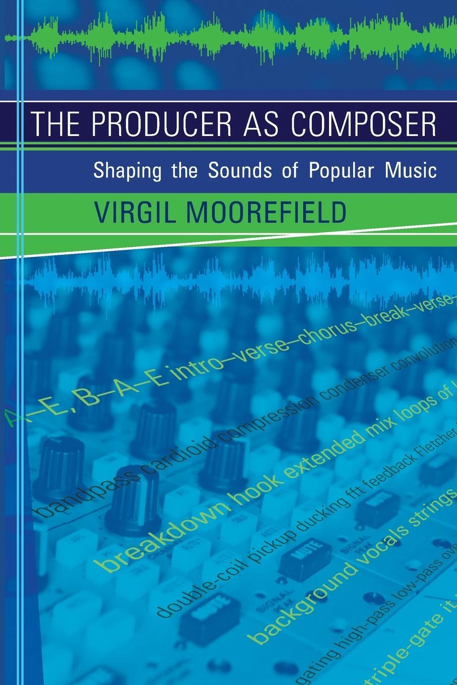 Cover: 9780262514057 | The Producer as Composer | Shaping the Sounds of Popular Music | Buch