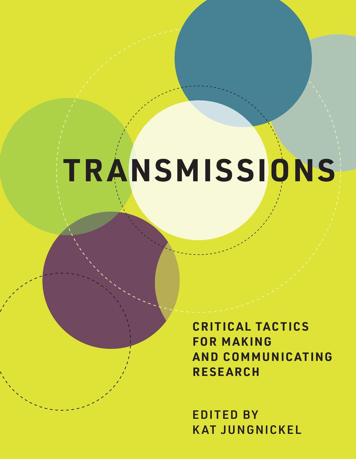 Cover: 9780262043403 | Transmissions | Critical Tactics for Making and Communicating Research