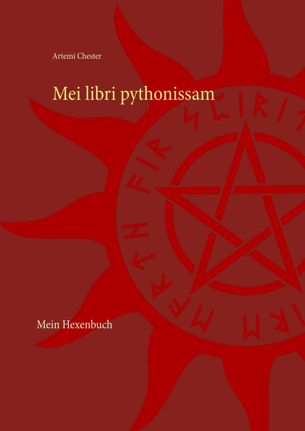 Cover: 9783748194095 | Mei libri pythonissam | Mein Hexenbuch | Artemi Chester | Buch