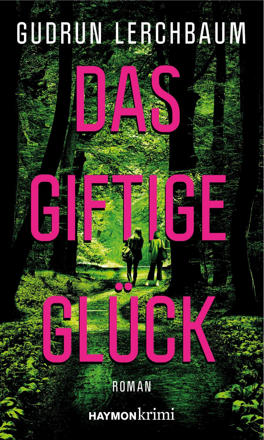 Cover: 9783709979754 | Das giftige Glück | Roman | Gudrun Lerchbaum | Taschenbuch | 304 S.