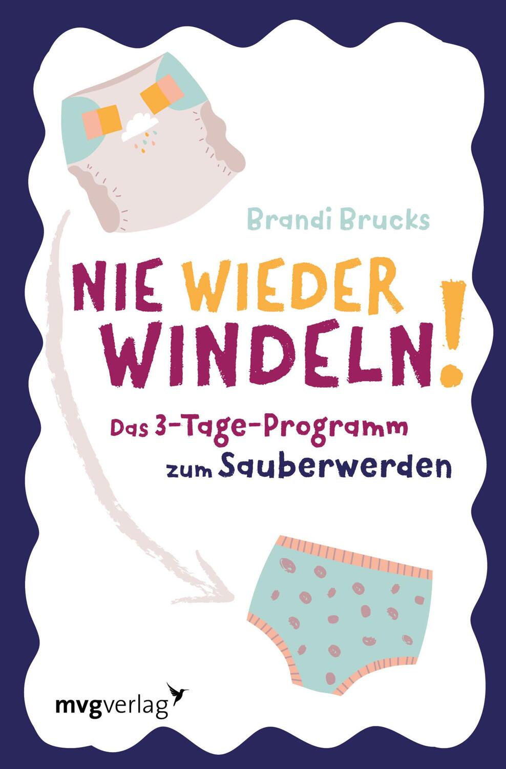 Cover: 9783868829983 | Nie wieder Windeln! | Das 3-Tage-Programm zum Sauberwerden | Brucks