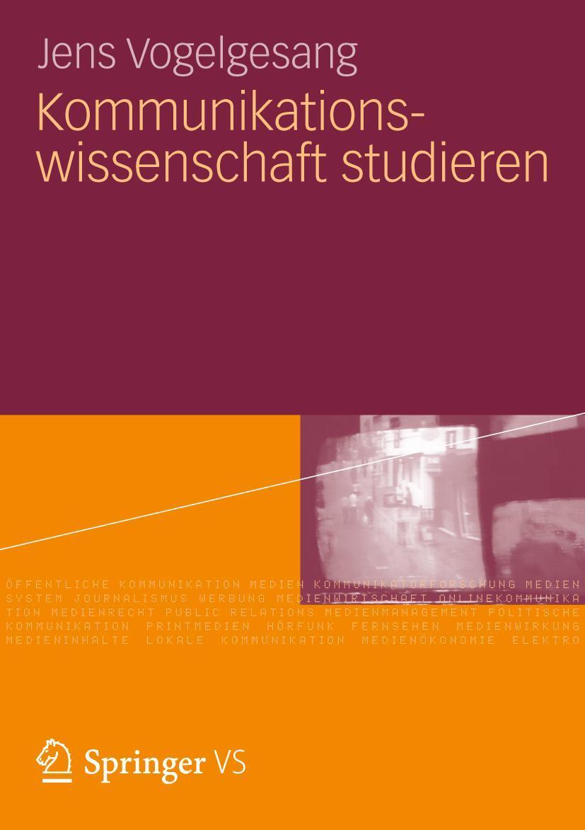 Cover: 9783531180274 | Kommunikationswissenschaft studieren | Jens Vogelgesang | Taschenbuch
