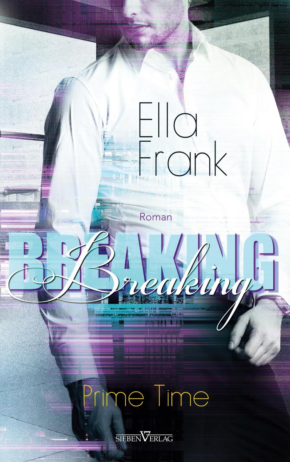 Cover: 9783967820539 | Breaking | Ella Frank | Taschenbuch | Prime Time Trilogie | Paperback