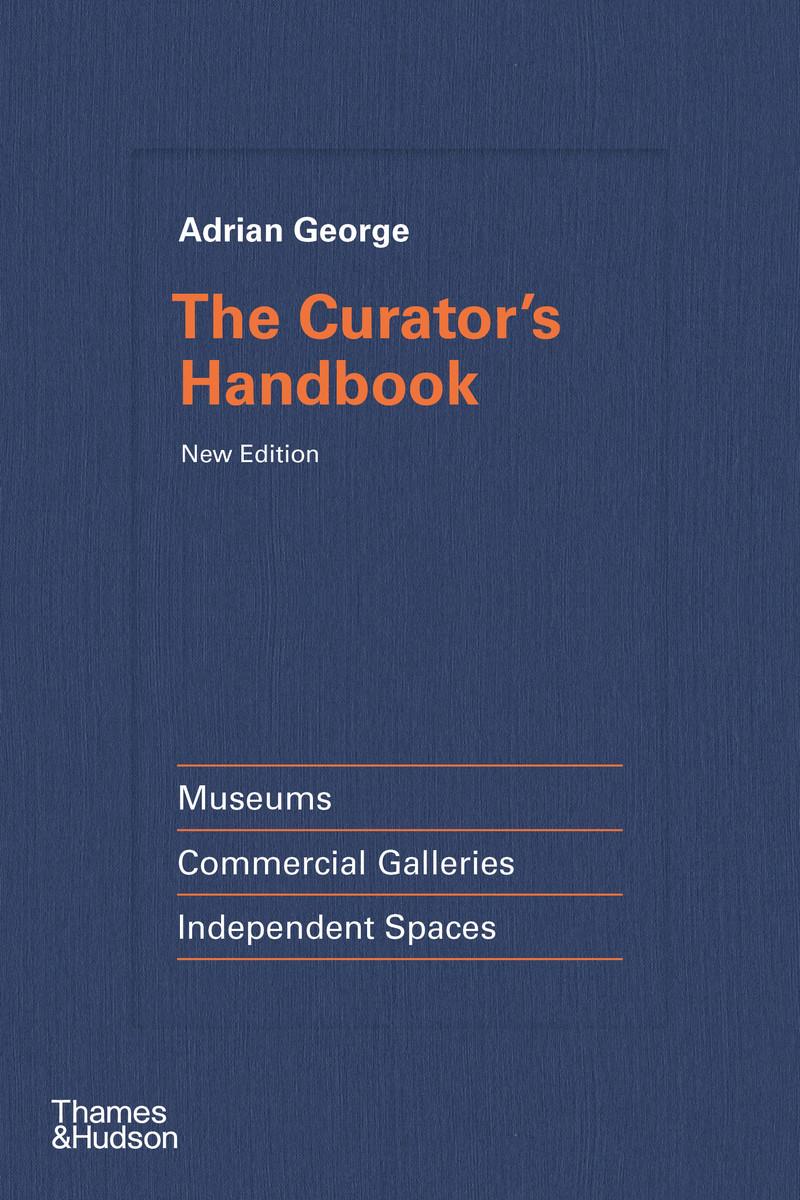 Cover: 9780500297612 | The Curator's Handbook | Adrian George | Buch | Englisch | 2024