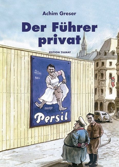 Cover: 9783893201556 | Der Führer privat | Nachwort von Wiglaf Droste | Achim Greser | Buch