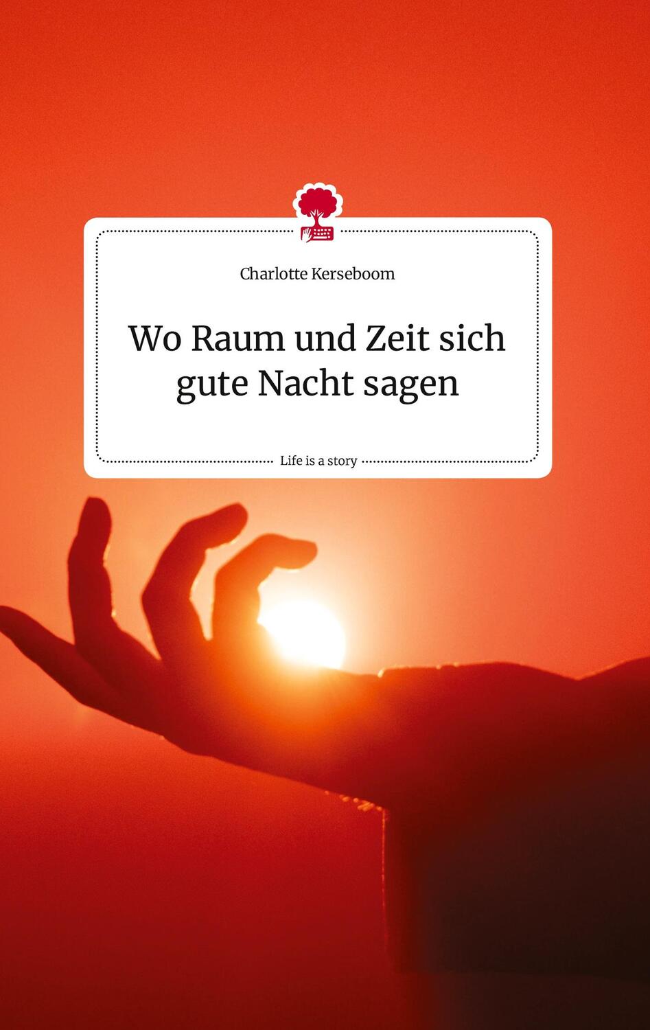 Cover: 9783710806285 | Wo Raum und Zeit sich gute Nacht sagen. Life is a Story - story.one