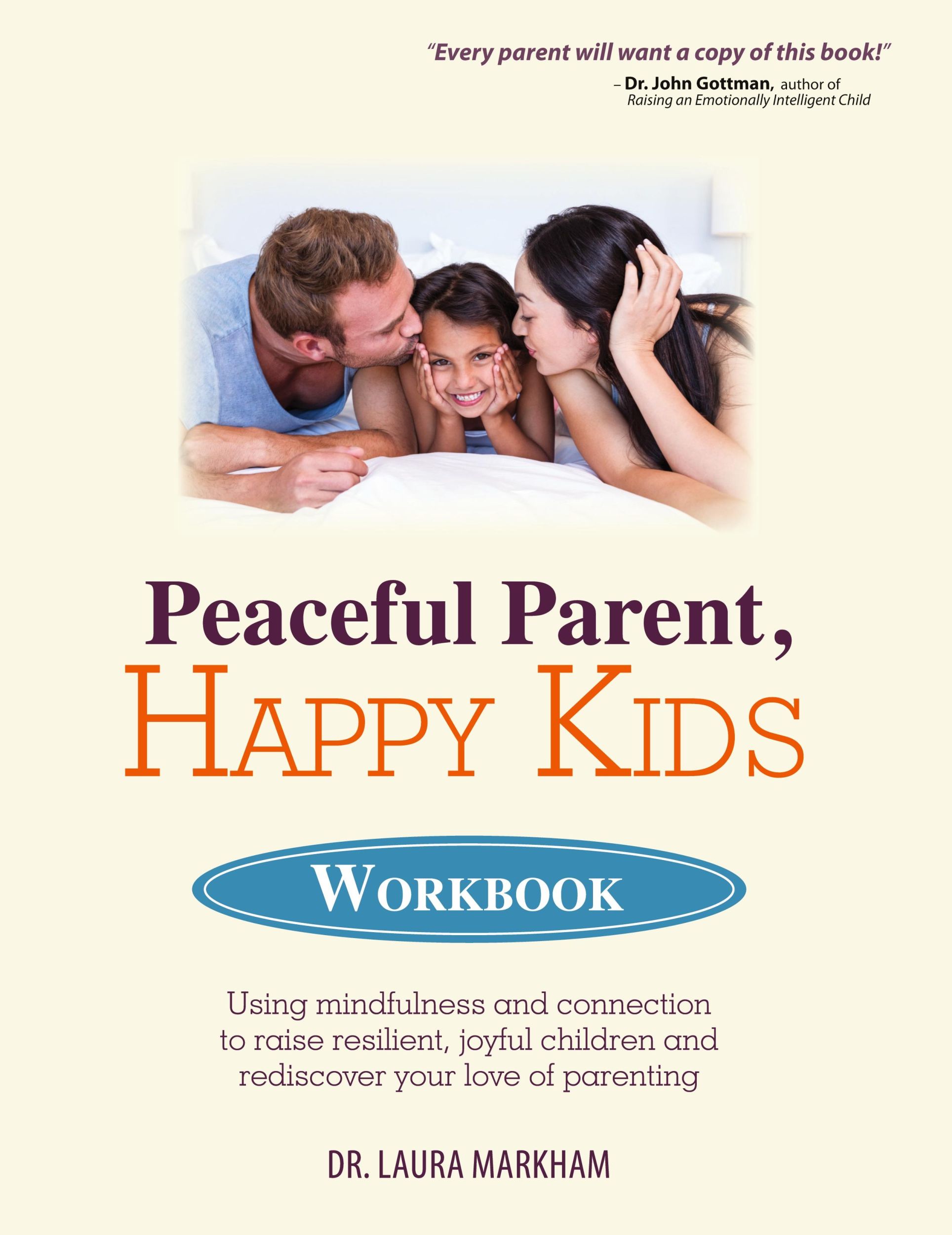 Cover: 9781683731153 | PEACEFUL PARENT, HAPPY KIDS WORKBOOK | Laura Markham | Taschenbuch