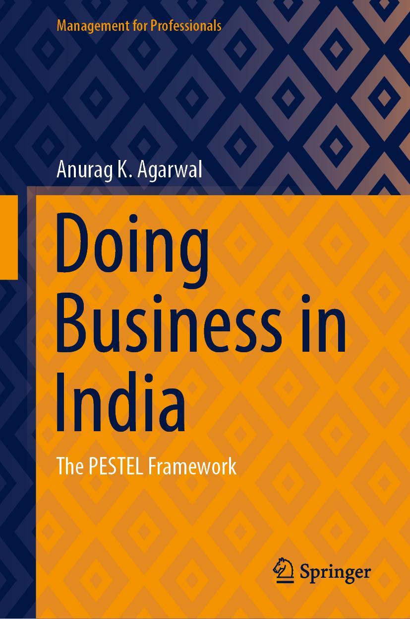 Cover: 9789811690440 | Doing Business in India | The PESTEL Framework | Anurag K. Agarwal