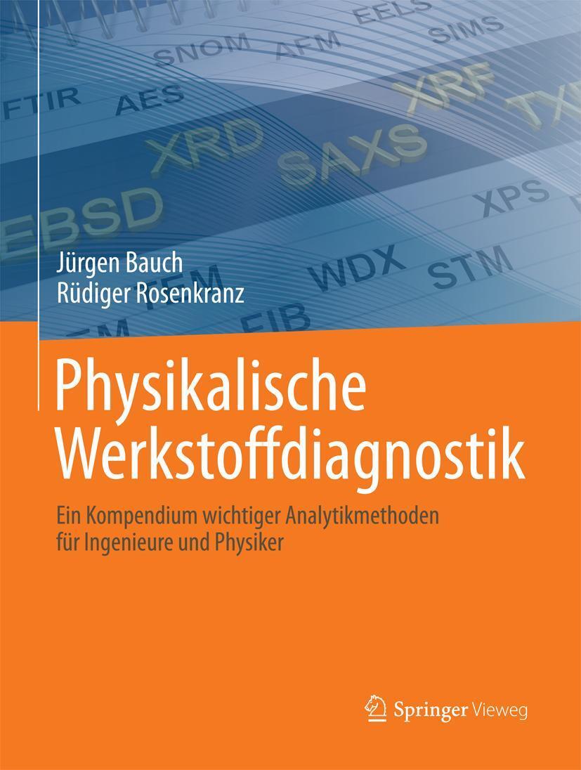 Cover: 9783662539514 | Physikalische Werkstoffdiagnostik | Jürgen Bauch (u. a.) | Buch | IX