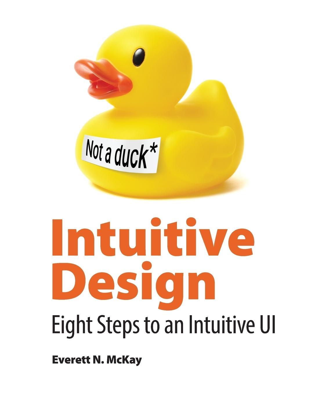 Cover: 9780999612507 | Intuitive Design | Eight Steps to an Intuitive UI | Everett McKay