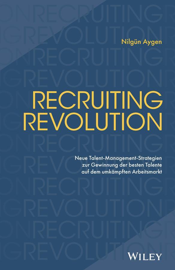 Cover: 9783527511136 | Recruiting Revolution | Nilgün Aygen | Buch | 336 S. | Deutsch | 2022