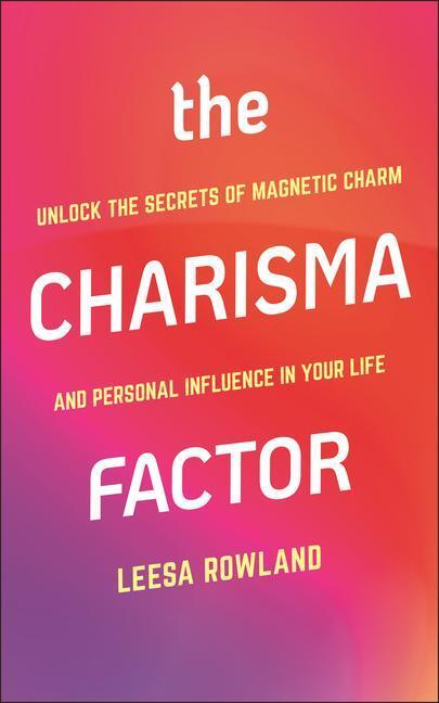 Cover: 9781578268979 | The Charisma Factor | Leesa Rowland | Taschenbuch | Englisch | 2021