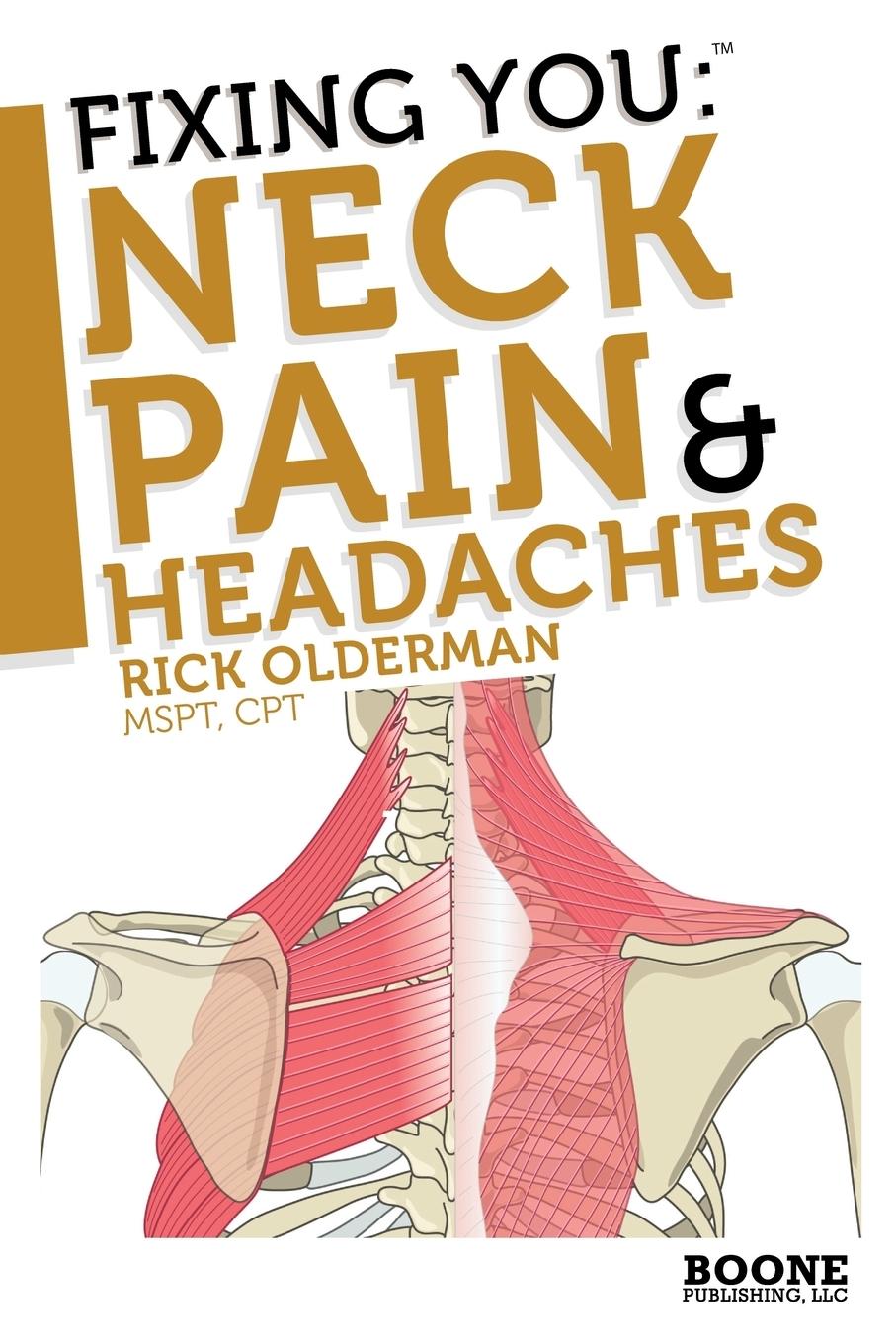 Cover: 9780982193716 | Fixing You | Neck Pain &amp; Headaches | Rick Olderman | Taschenbuch