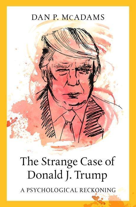 Cover: 9780197507445 | The Strange Case of Donald J. Trump | A Psychological Reckoning | Buch