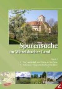 Cover: 9783896399144 | Spurensuche im Wittelsbacher Land | Hubert Raab (u. a.) | Buch | 2013