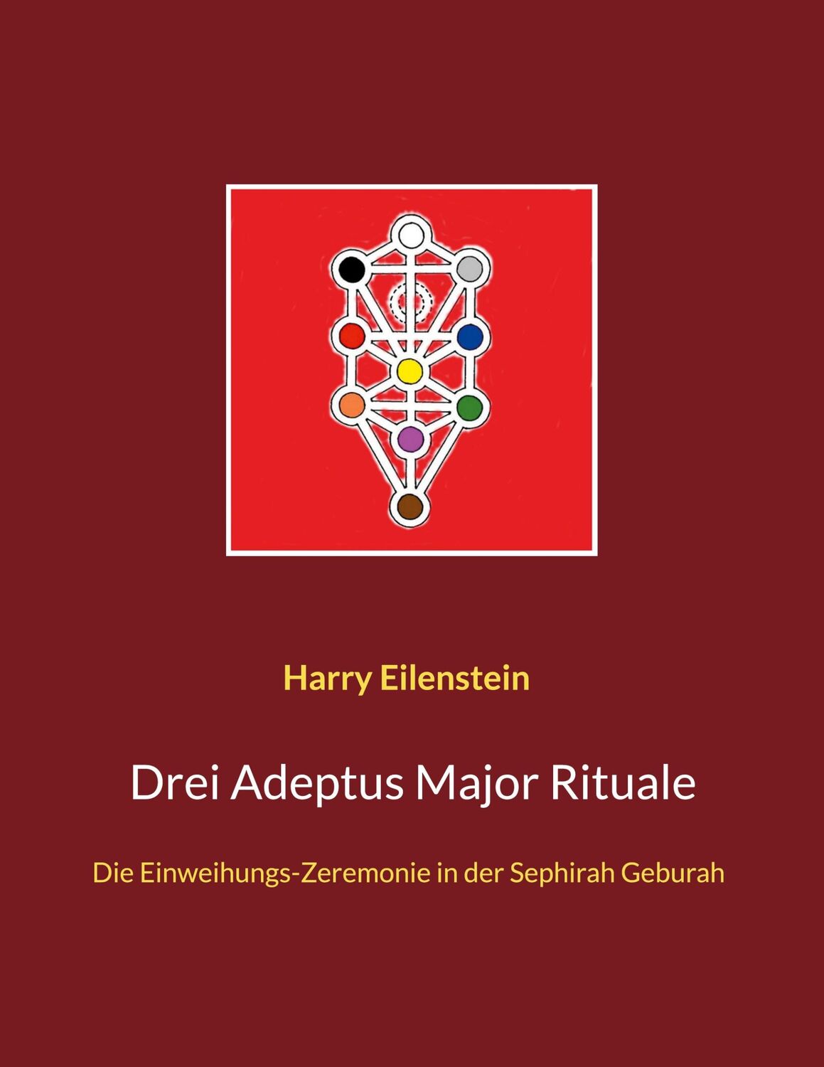 Cover: 9783755748069 | Drei Adeptus Major Rituale | Harry Eilenstein | Taschenbuch | 192 S.