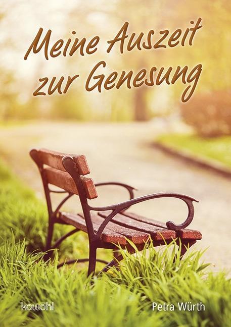 Cover: 9783863384746 | Meine Auszeit zum Genesen | Maxi-Grußheft | Petra Würth | Broschüre