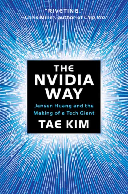 Cover: 9781324086710 | The Nvidia Way | Jensen Huang and the Making of a Tech Giant | Tae Kim