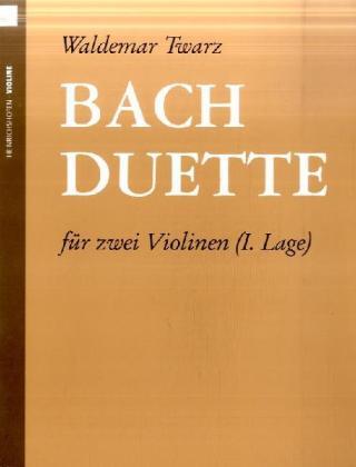 Cover: 9790204402021 | Bach-Duette, Bearbeitungen für 2 Violinen, Spielpartitur | 1. Lage