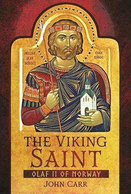Cover: 9781399087810 | The Viking Saint | Olaf II of Norway | John Carr | Buch | Gebunden