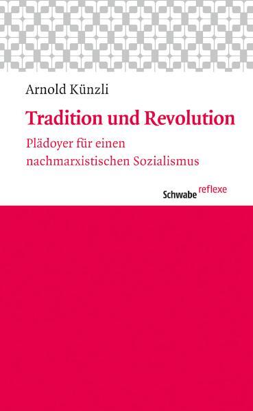 Cover: 9783796527685 | Tradition und Revolution | Arnold Künzli | Taschenbuch | 202 S. | 2011