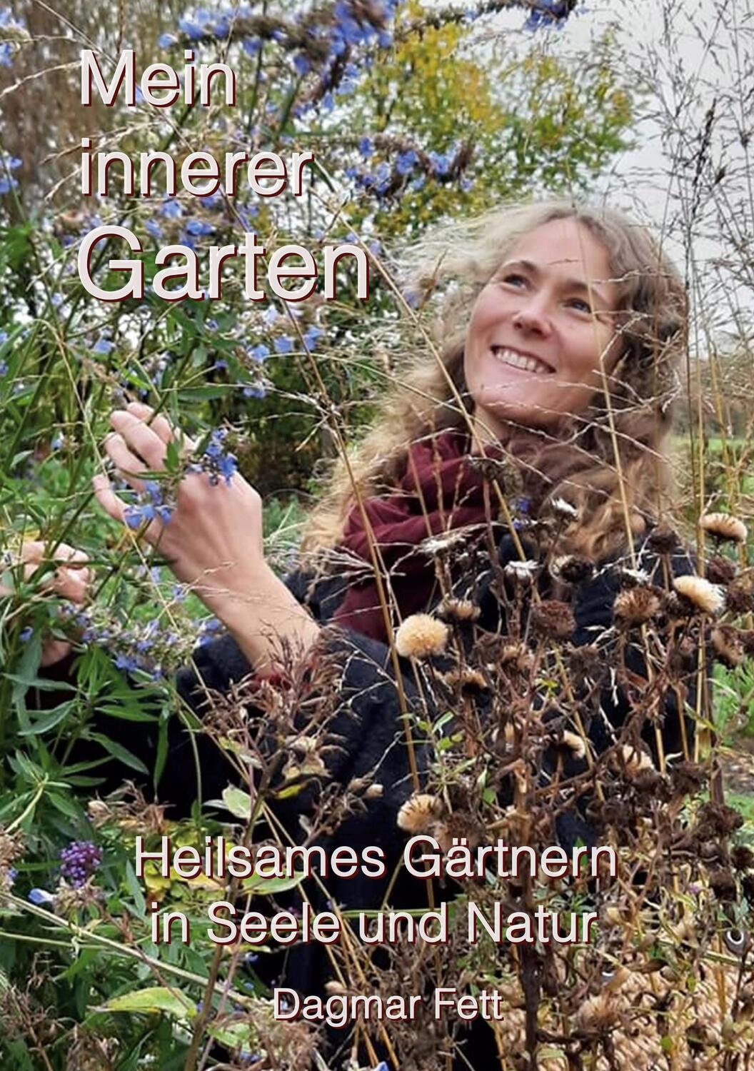 Cover: 9783758365454 | Mein innerer Garten | Heilsames Gärtnern in Seele und Natur | Fett
