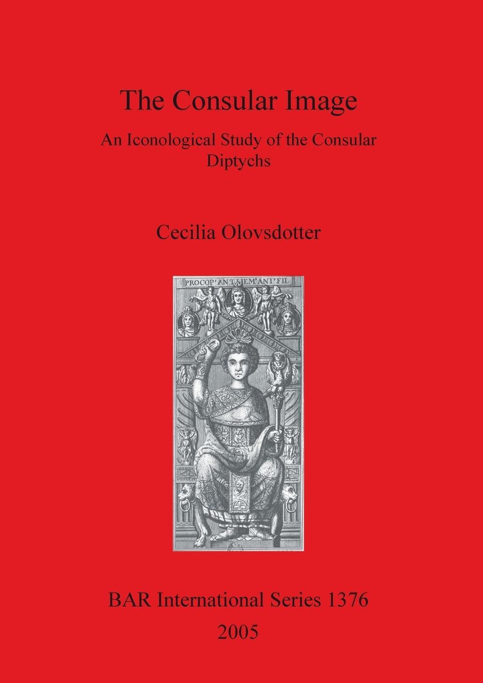 Cover: 9781841717050 | The Consular Image | An Iconological Study of the Consular Diptychs