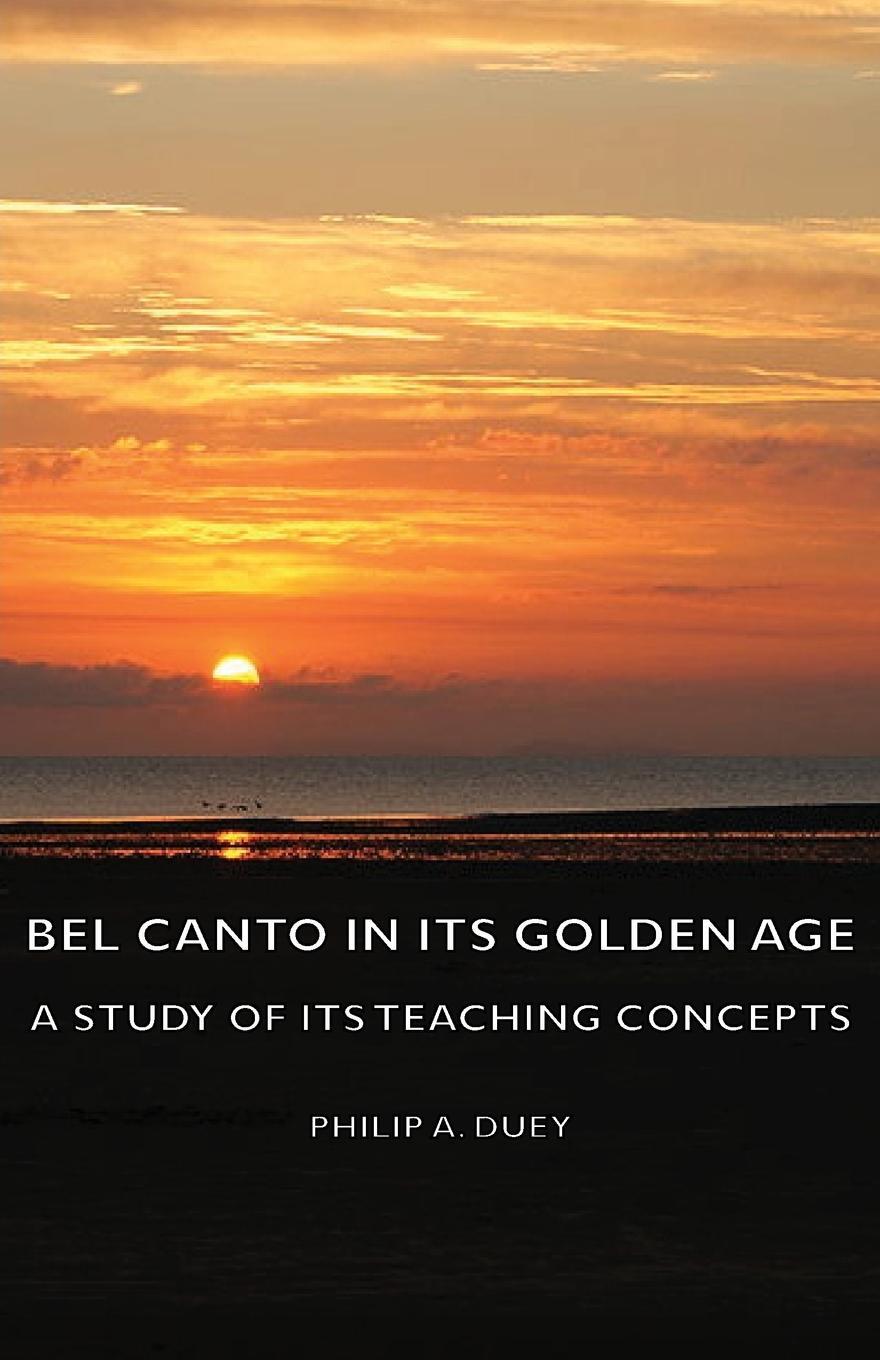 Cover: 9781406754377 | Bel Canto in Its Golden Age - A Study of Its Teaching Concepts | Duey