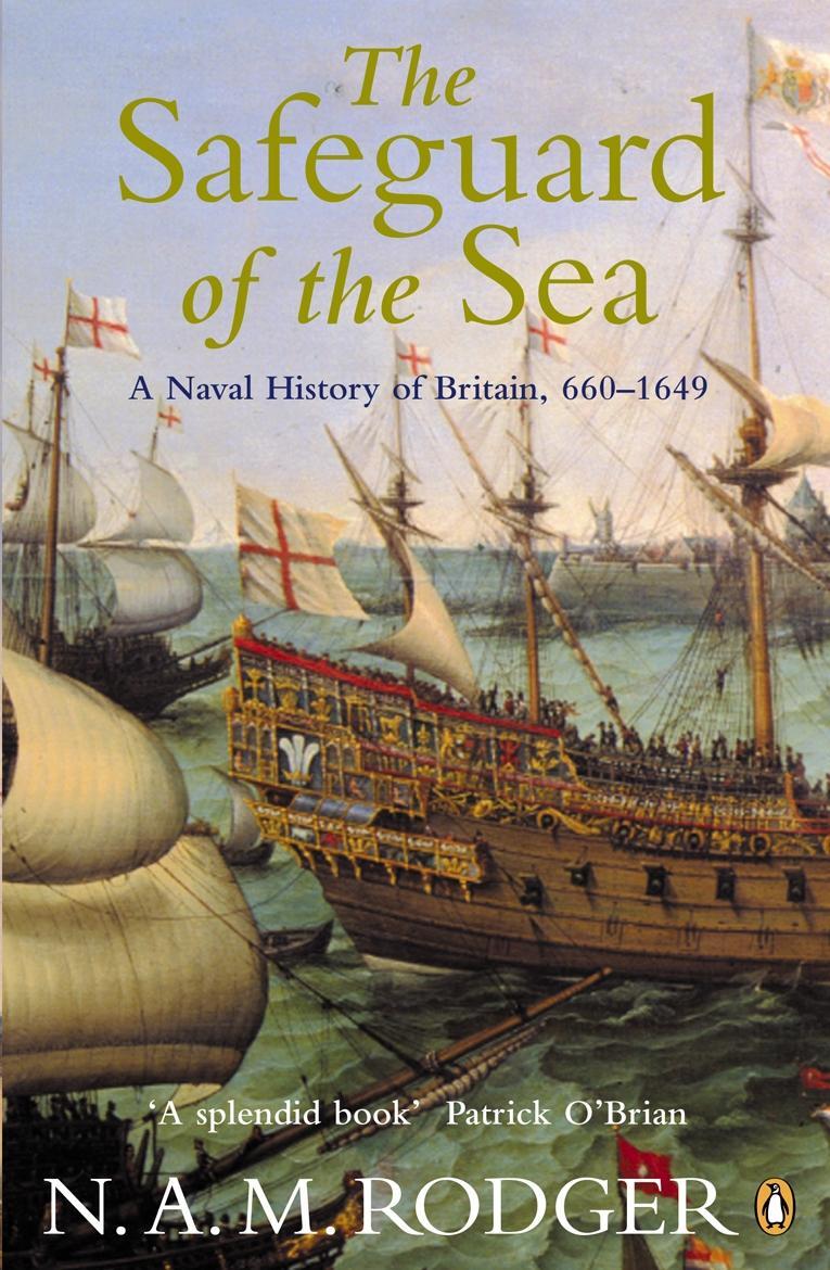 Cover: 9780140297249 | The Safeguard of the Sea | A Naval History of Britain 660-1649 | Buch