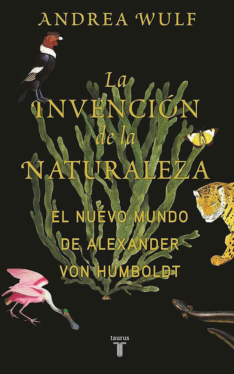 Cover: 9788430618088 | La Invención de la Naturaleza: El Mundo Nuevo de Alexander Von...