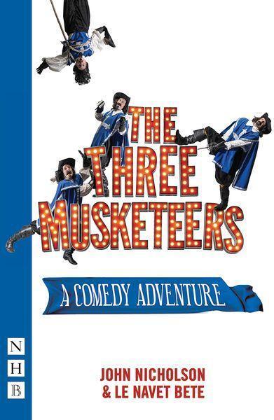 Cover: 9781848428690 | The Three Musketeers | A Comedy Adventure | John Nicholson (u. a.)