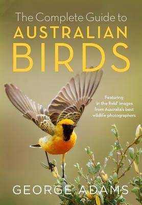 Cover: 9780143787082 | The Complete Guide to Australian Birds | George Adams | Taschenbuch