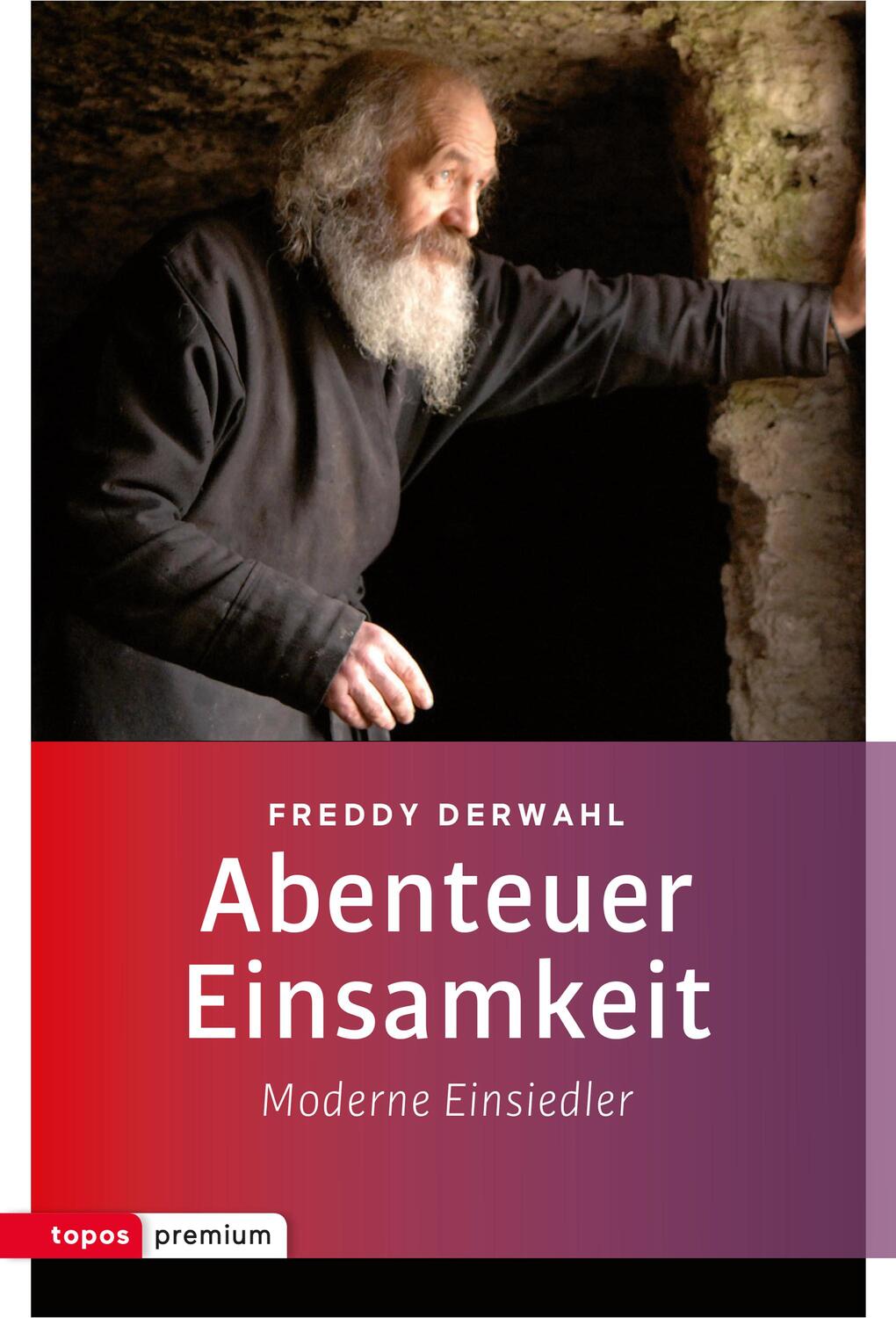 Cover: 9783836700191 | Abenteuer Einsamkeit | Moderne Einsiedler | Freddy Derwahl | Buch