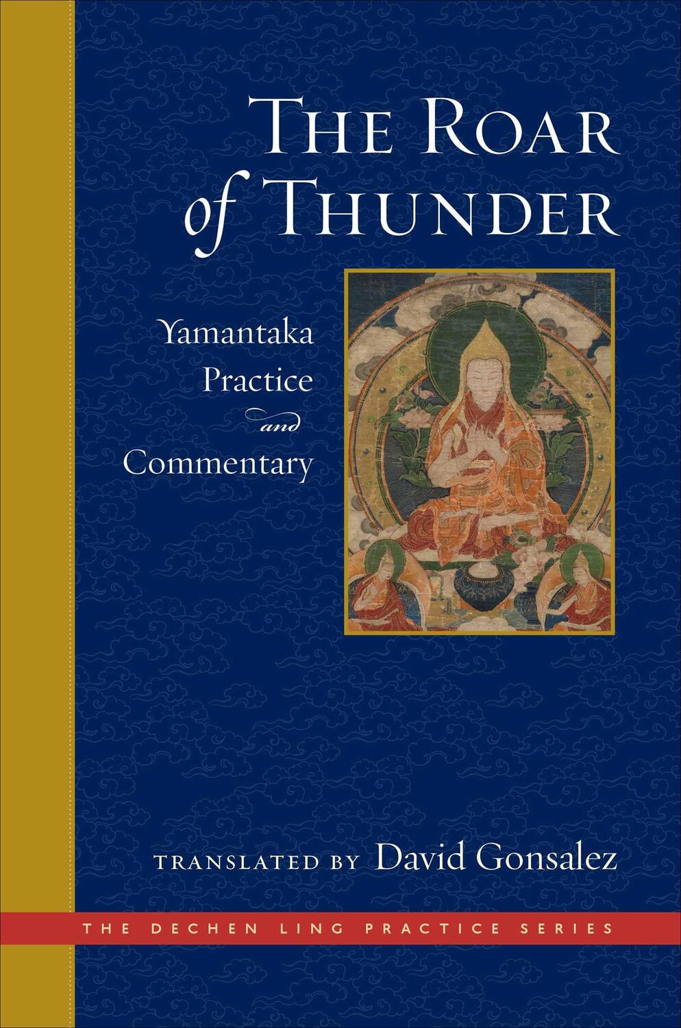 Cover: 9781614295662 | The Roar of Thunder | Yamantaka Practice and Commentary | Gonsalez