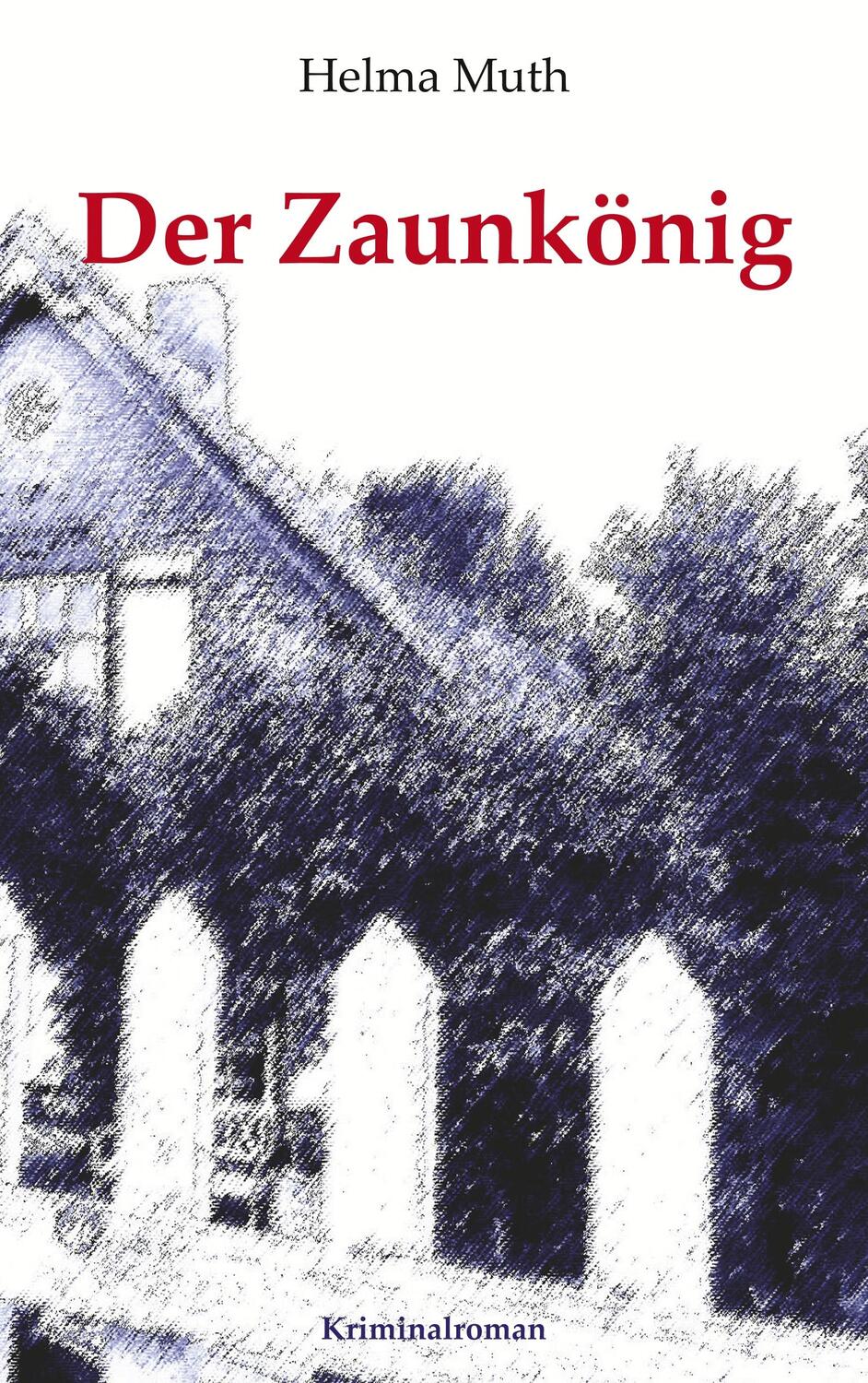Cover: 9783752825558 | Der Zaunkönig | Nichts bleibt vergessen | Helma Muth | Taschenbuch
