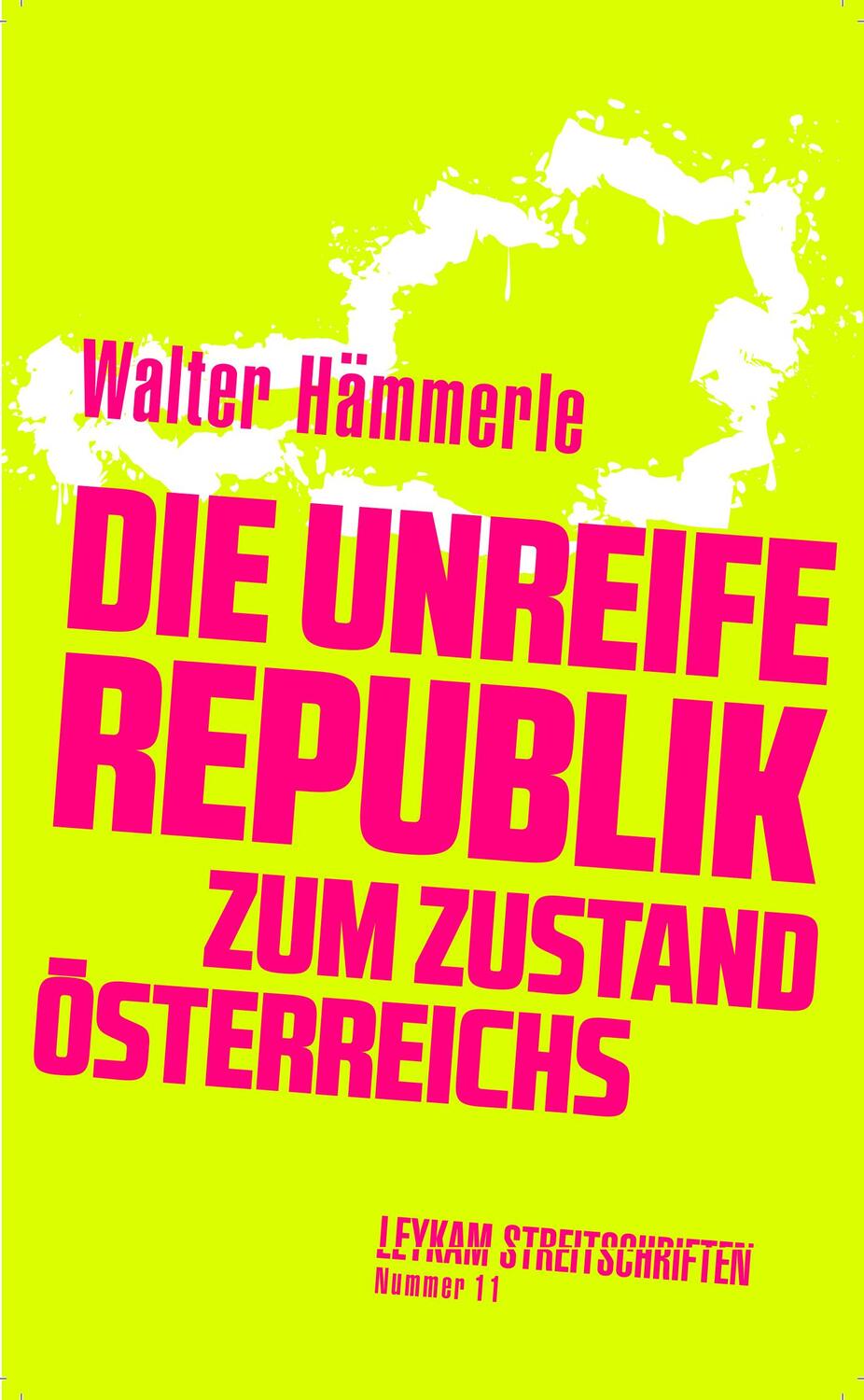 Cover: 9783701183074 | Die unreife Republik - Zum Zustand Österreichs | Walter Hämmerle