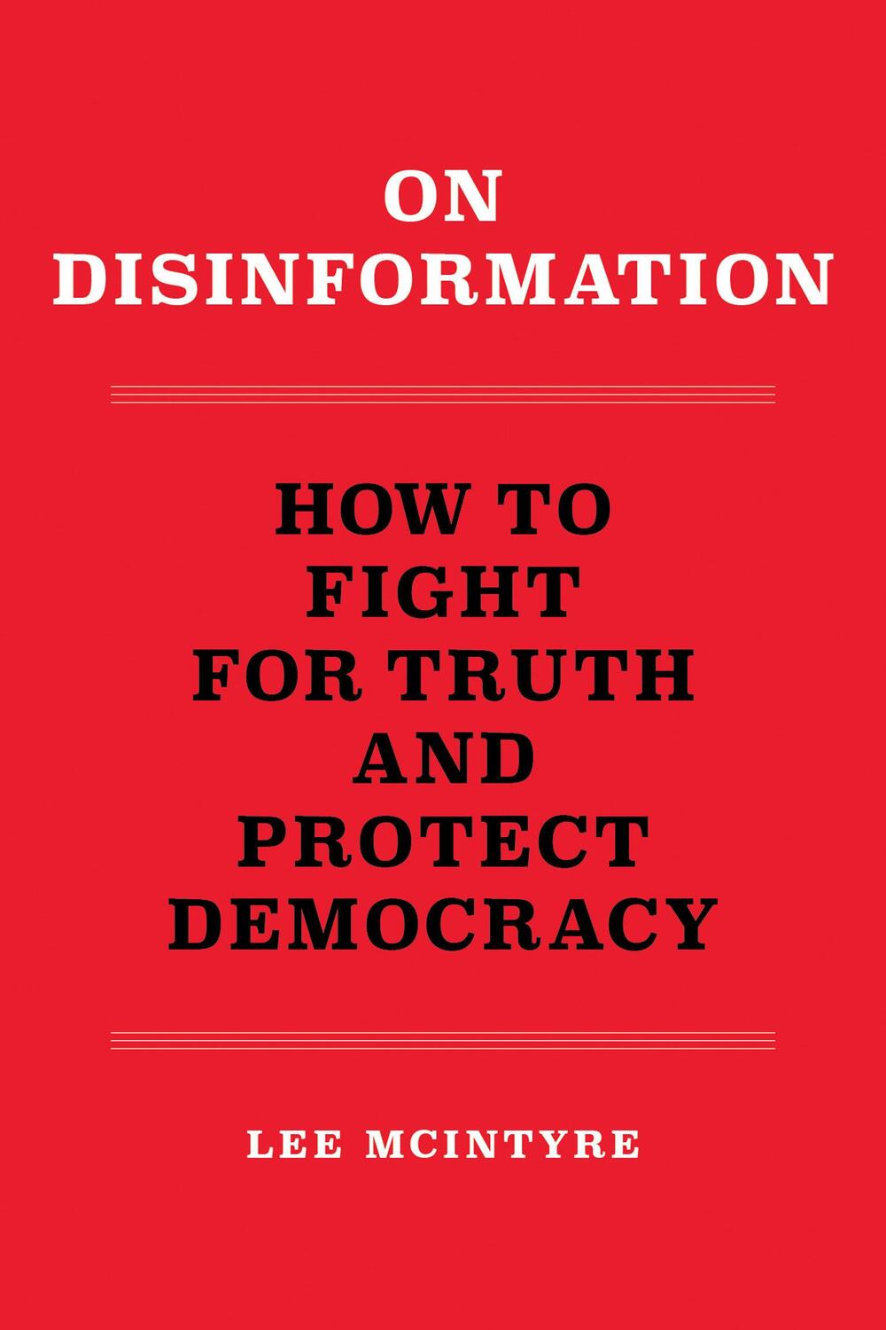 Cover: 9780262546300 | On Disinformation | How to Fight for Truth and Protect Democracy