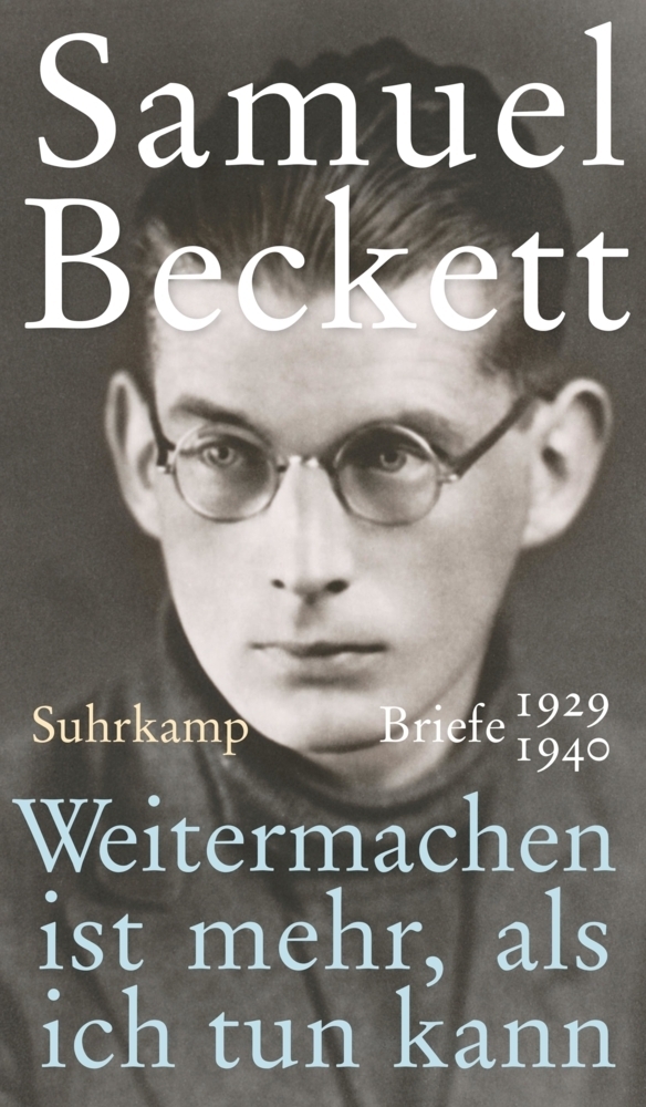 Cover: 9783518422984 | Weitermachen ist mehr, als ich tun kann | Briefe 1929-1940 | Beckett