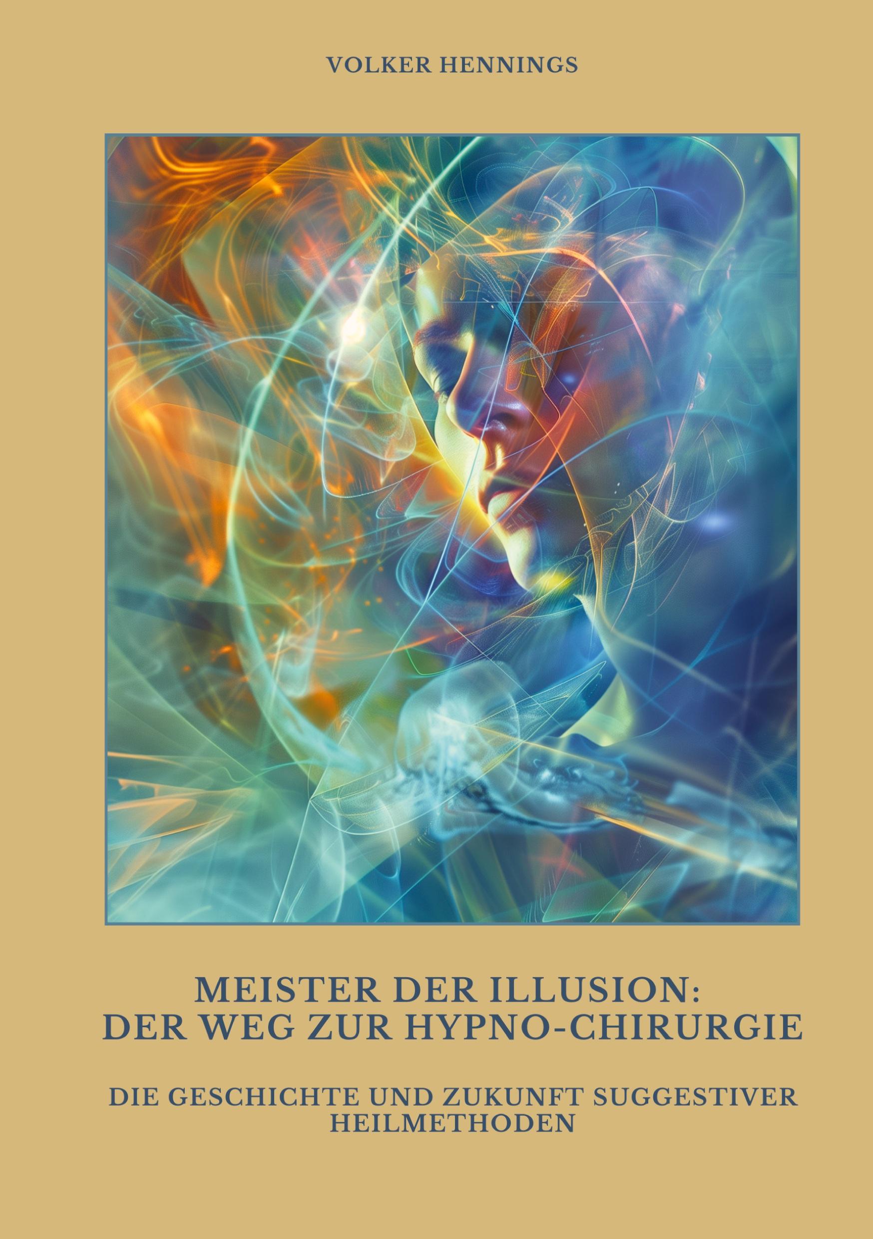 Cover: 9783384489760 | Meister der Illusion: Der Weg zur Hypno-Chirurgie | Volker Hennings