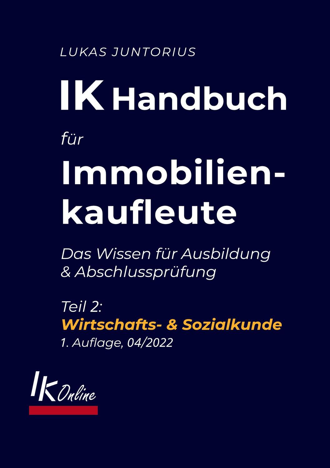 Cover: 9783756205028 | IK Handbuch für Immobilienkaufleute Teil 2 Wirtschafts- & Sozialkunde