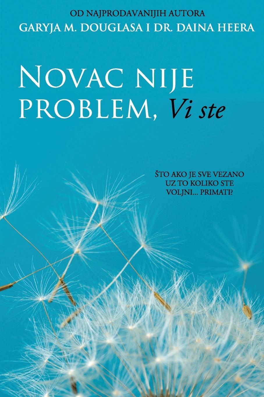 Cover: 9781634933476 | Novac nije problem, Vi ste (Croatian) | Dain Heer | Taschenbuch | ?