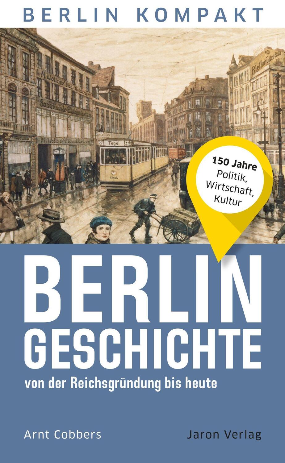 Cover: 9783897734371 | Berlin-Geschichte von der Reichsgründung bis heute | Arnt Cobbers