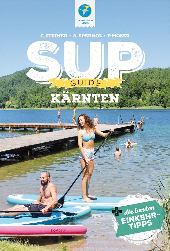 Cover: 9783934014862 | SUP-GUIDE Kärnten | 15 SUP-Spots + die besten Einkehrtipps | Buch
