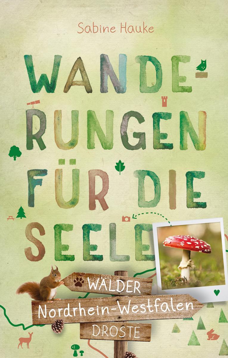 Cover: 9783770021178 | Nordrhein-Westfalen - Wälder | Wanderungen für die Seele | Hauke