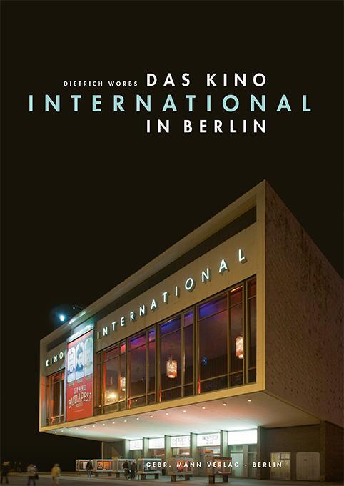 Cover: 9783786127116 | Das Kino »International« in Berlin | Dietrich Worbs | Taschenbuch