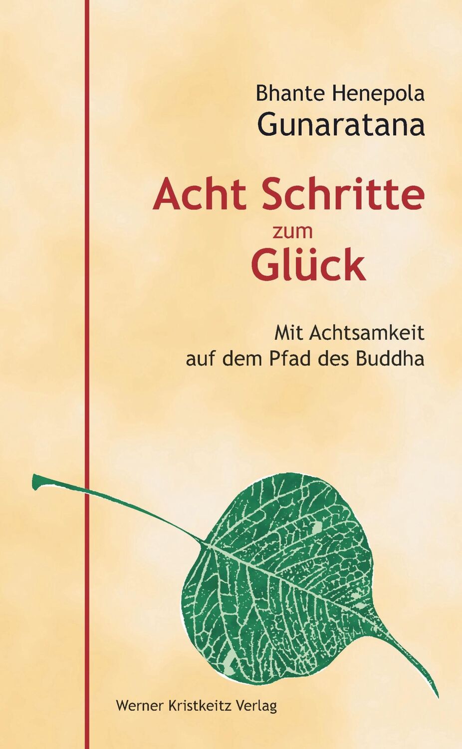 Cover: 9783932337796 | Acht Schritte zum Glück | Mit Achtsamkeit auf dem Pfad des Buddha