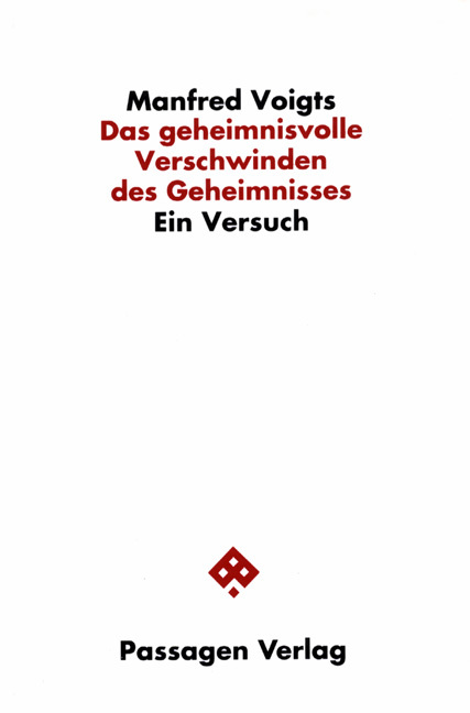 Cover: 9783851651621 | Das geheimnisvolle Verschwinden des Geheimnisses | Ein Versuch | Buch