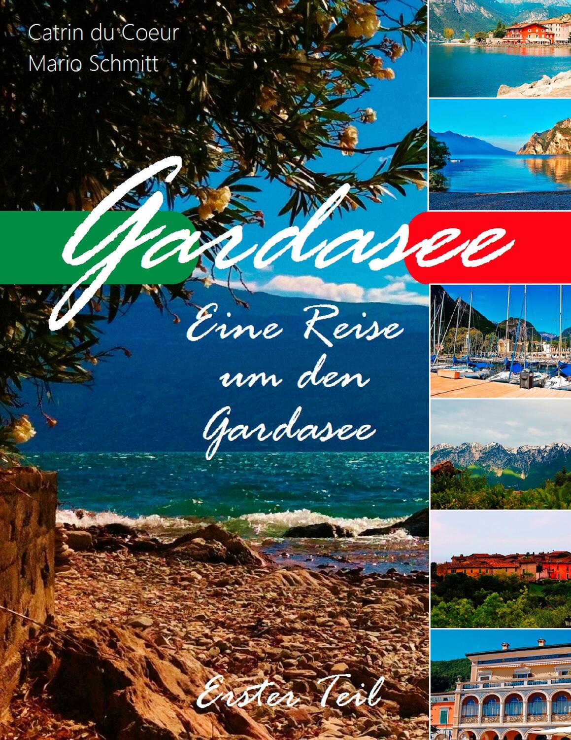 Cover: 9783734776939 | Gardasee | Eine Reise um den Gardasee, Erster Teil | Catrin Du Coeur